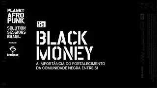 Black Money | A importância do fortalecimento da comunidade negra entre si