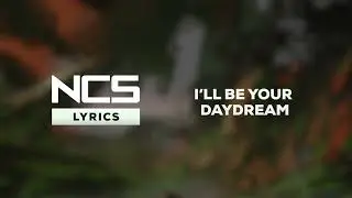 Arya & blankfaces   Daydream NCS Lyrics