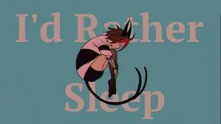 I'd Rather Sleep | Animation Meme