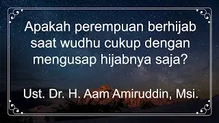 Apakah perempuan berhijab saat wudhu cukup dengan mengusap hijabnya saja?