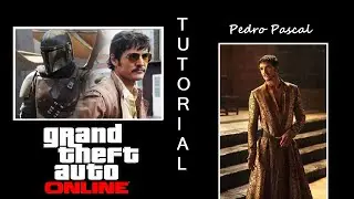 How to make Pedro Pascal (The Mandalorian / Game Of Thrones / Narcos) - GTA Online
