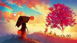 Autumn of 90 | Happy - Emotional Music