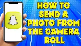 How to send a Photo From the Camera Roll | How to Send a Snap from Camera Roll