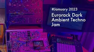 #Jamuary Eurorack Dark Ambient Techno jam