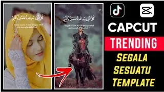 TikTok New Trend Segala Sesuatu itu CapCut Template | Segala Sesuatu itu CapCut New Template |