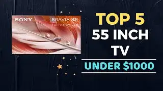 🌟Top 5 Best 55 Inch TV under $1000 Reviews in 2022