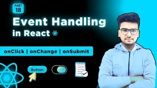 Event Handling in React JS 🔥 | React onClick, onChange, onSubmit Explained | React Tutorial in Hindi