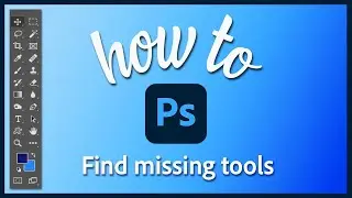 How to find missing tools in Photoshop