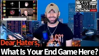 Dear Haters, What Is Your End Game Here?