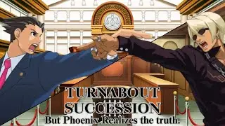 Turnabout Succession, but Phoenix realizes the truth.