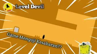 GAME INI MENGUJI KESABARAN?? - LEVEL DEVIL