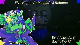 Five Nights At Maggie's 3 Reboot ✨✨ | Part 2 | Gameplay | Alexander's Gacha World