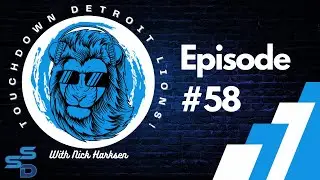 **Touchdown Detroit Lions Episode 58**