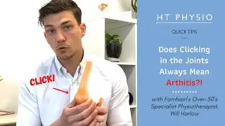 Does Clicking In the Joints Mean Arthritis? | HT Physio Quick Tips