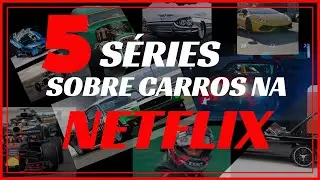 5 TV SERIES ABOUT CARS ON NETFLIX