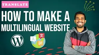 How To Create A Multilingual WordPress Website | Translate site into Multiple Languages