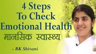 4 Steps To Check Emotional Health: Part 1: BK Shivani (Hindi)