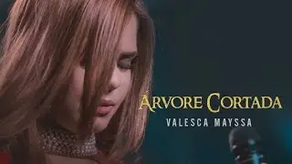 Valesca Mayssa – Arvore Cortada - COVER