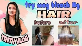 TRY MAG BLEACH NG HAIR NYA