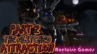 The Glitched Attraction - Прохождение#2 • В такой ФНАФ мы играем! • Рекорд по смертям • FNAF