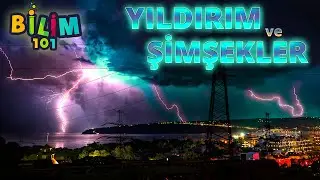 Şimşek ve Yıldırım Nedir, Nasıl Oluşur?