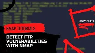 Nmap Tutorial: Nmap Scripts - Detecting FTP Vulnerabilities | How to use Nmap?