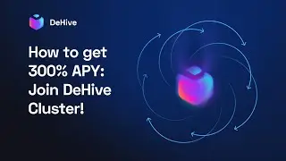 How to get 300% APY: Join DeHive Cluster!