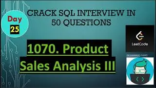 #1070 Product Sales Analysis III Day-25 #leetcode Crack #sqlinterviewquestions  #interview in 50 Qs