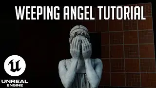 Unreal Engine - Weeping Angel tutorial