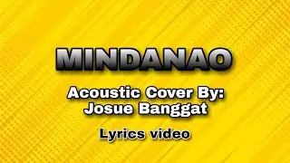 Mindanao - Acoustic Cover by( Josue Banggat)