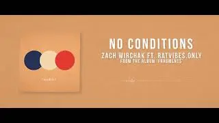 Zach Wirchak ft. ratvibes.only | No Conditions
