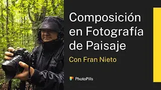 Clase de Composición para Fotografía de Paisaje con Fran Nieto