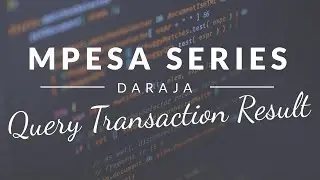 Mpesa Daraja API Episode 7 (JAVA) - Query Transaction Result