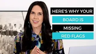 Your Board Might Be Missing Red Flags - This is Why