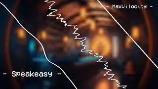 MaxVilocity - Speakeasy