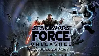Star Wars The Force Unleashed Playthrough Part 1