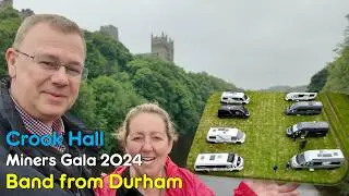 Durham Miners Gala Camping & Crook Hall Gardens 2024
