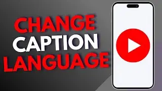 How to Change Caption Language on YouTube