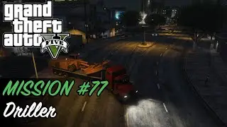 Grand Theft Auto V - Mission #77 - Driller