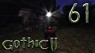 ПЕРВАЯ ВЫЛАЗКА НА БОЛОТО | Готика 2: Ночь Ворона | Gothic 2: Night of the Raven #61