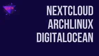 Установка nextcloud на Arch Linux в digitalocean