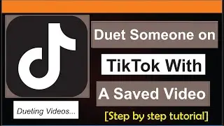 How to Duet Someone on TikTok with a Saved Video