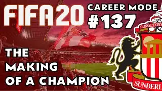 FIFA 20 - Career Mode - Road to Glory - Episode 137 Sunderland - The Making of a Champion
