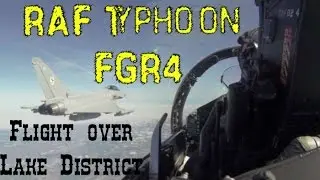 RAF Typhoon FGR4 - Flight over the Lake District in the United Kingdom