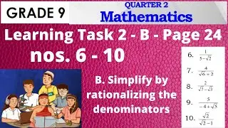 Rationalizing Radicals - Grade 9 Learning Task 2-B nos. 6-10 page 24