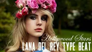 Lana Del Rey type beat - Hollywood Stars [Video games type beat]