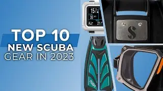 Top 10 New Scuba Diving Equipment Released in 2023 