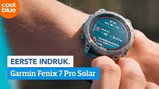 Garmin Fenix 7 Pro Solar - Eerste indruk