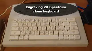 Engraving ZX Spectrum clone keyboard with laser