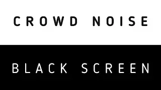 Crowd Noise Black Screen and Ads Free | 4 Hours of Crowd Noises for Sleeping and Relaxation